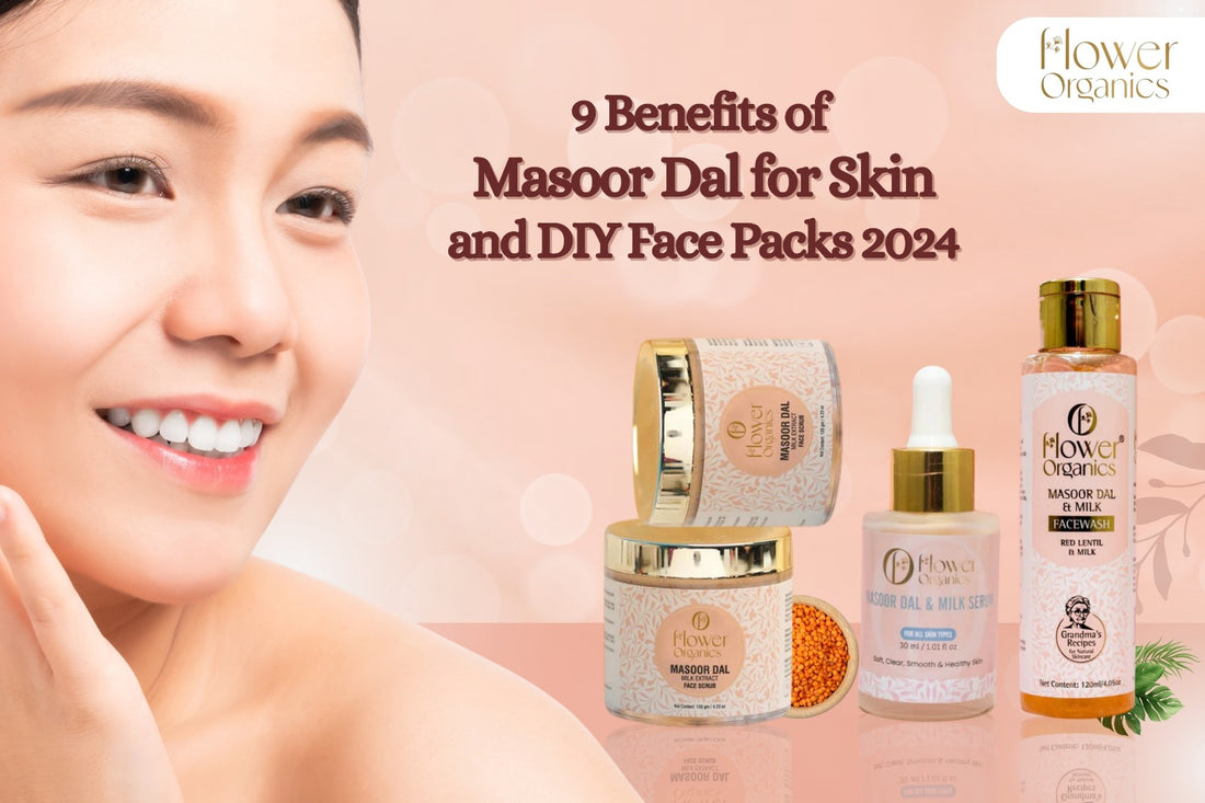 9 Benefits of Masoor Dal for Skin and DIY Face Packs 2024