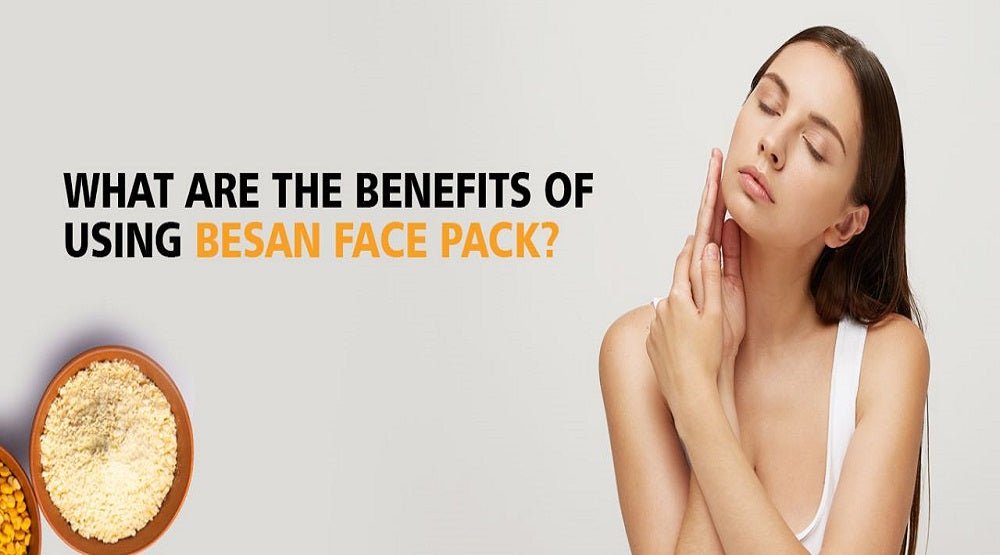 What are the Benefits of using Besan Face Pack? - Flower Organics